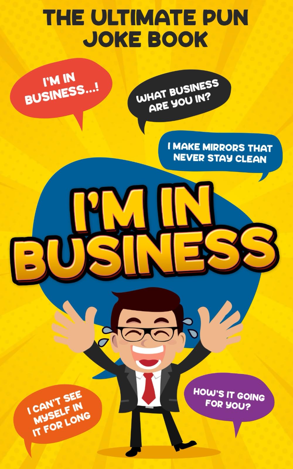 I'm In Business: The Ultimate Pun Joke Book