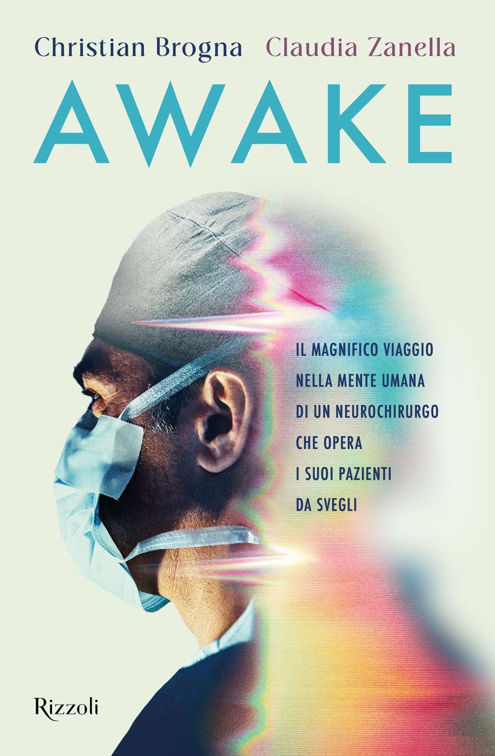 Awake. Il Magnifico Viaggio Nella Mente Umana Di Un Neurochirurgo Che Opera I Suoi Pazienti Da Svegli - 4