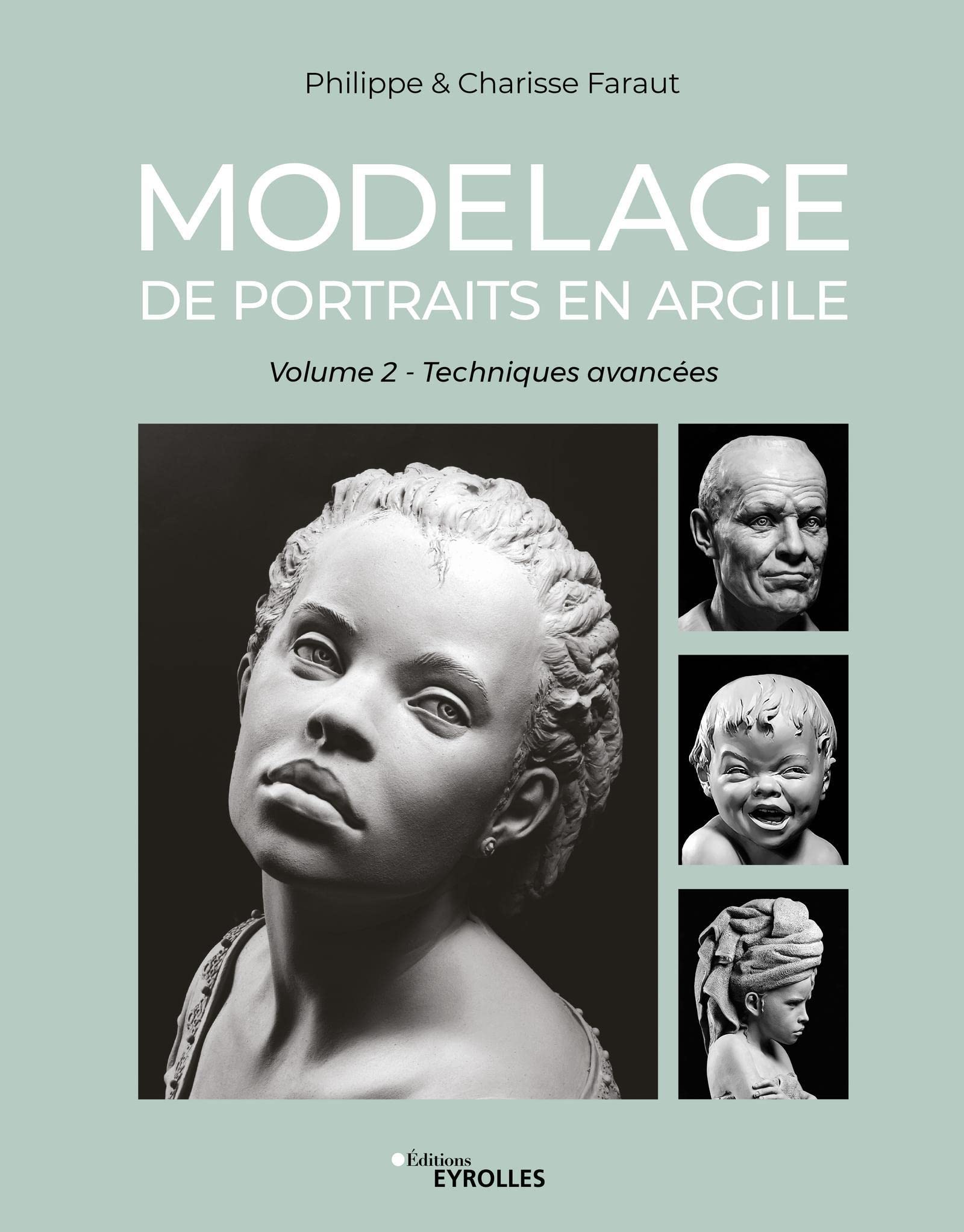 Modelage de portraits en argile (vol. 2): Techniques avancées