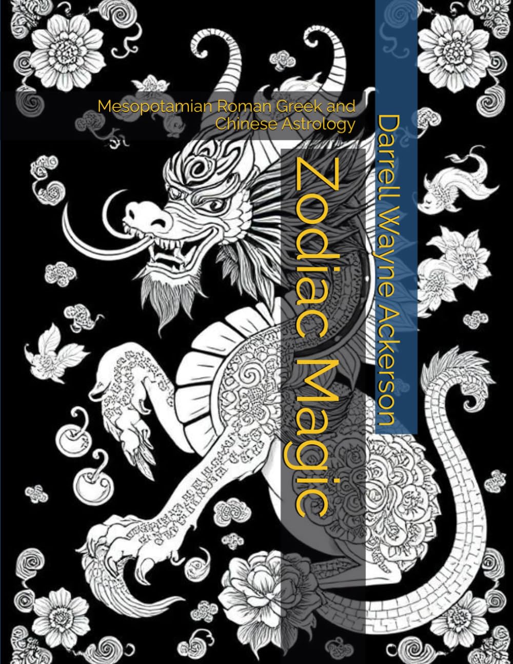 Zodiac Magic: Mesopotamian Roman Greek and Chinese Astrology