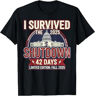 I Survived The 2025 Shutdown Funny Political Quote T-Shirt