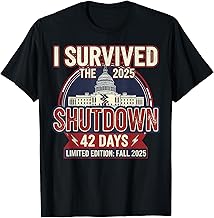 I Survived The 2025 Shutdown Funny Political Quote T-Shirt