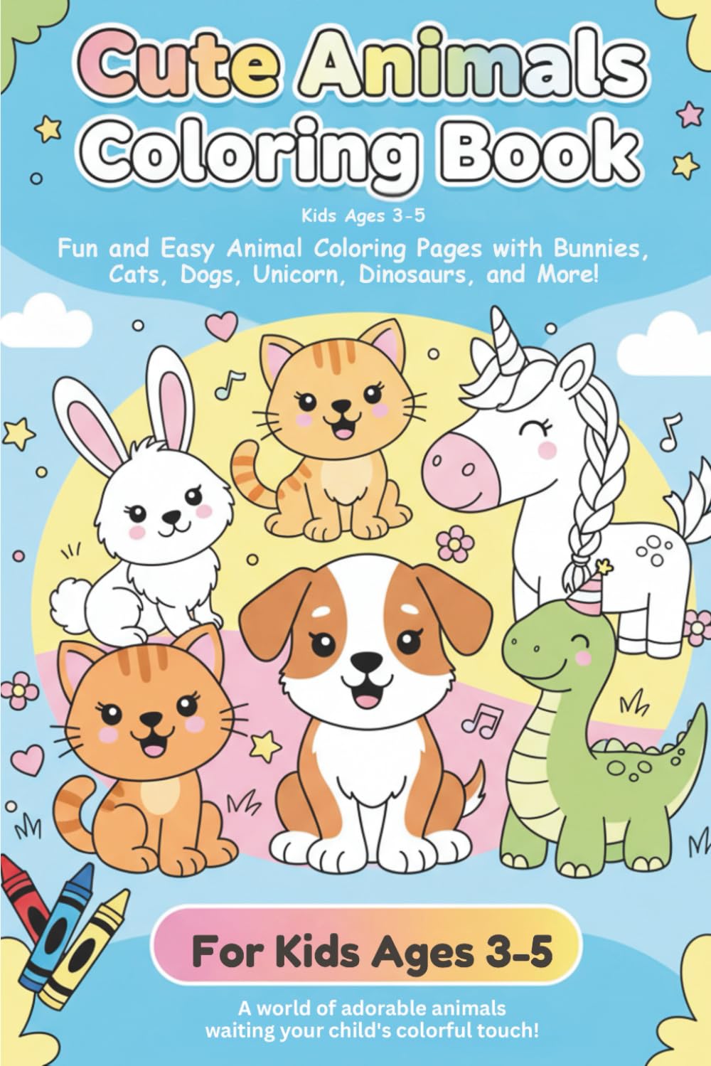 Cute Animals Coloring Book for Kids Ages 3–5: Fun and easy coloring pages featuring adorable animals for early learners
