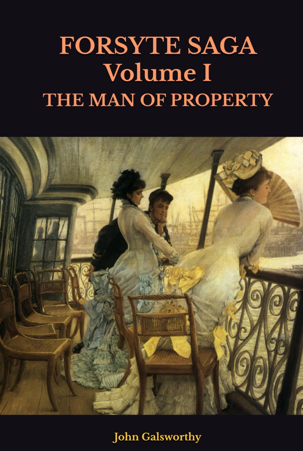 FORSYTE SAGA Volume I: THE MAN OF PROPERTY