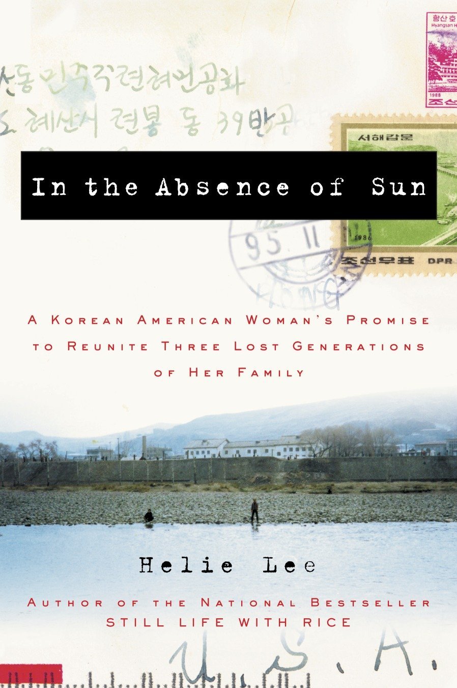 In The Absence Of Sun A Korean American Woman S Promise To Reunite Three Lost Generations Of Her Family Amazon Co Uk Lee Helie Books