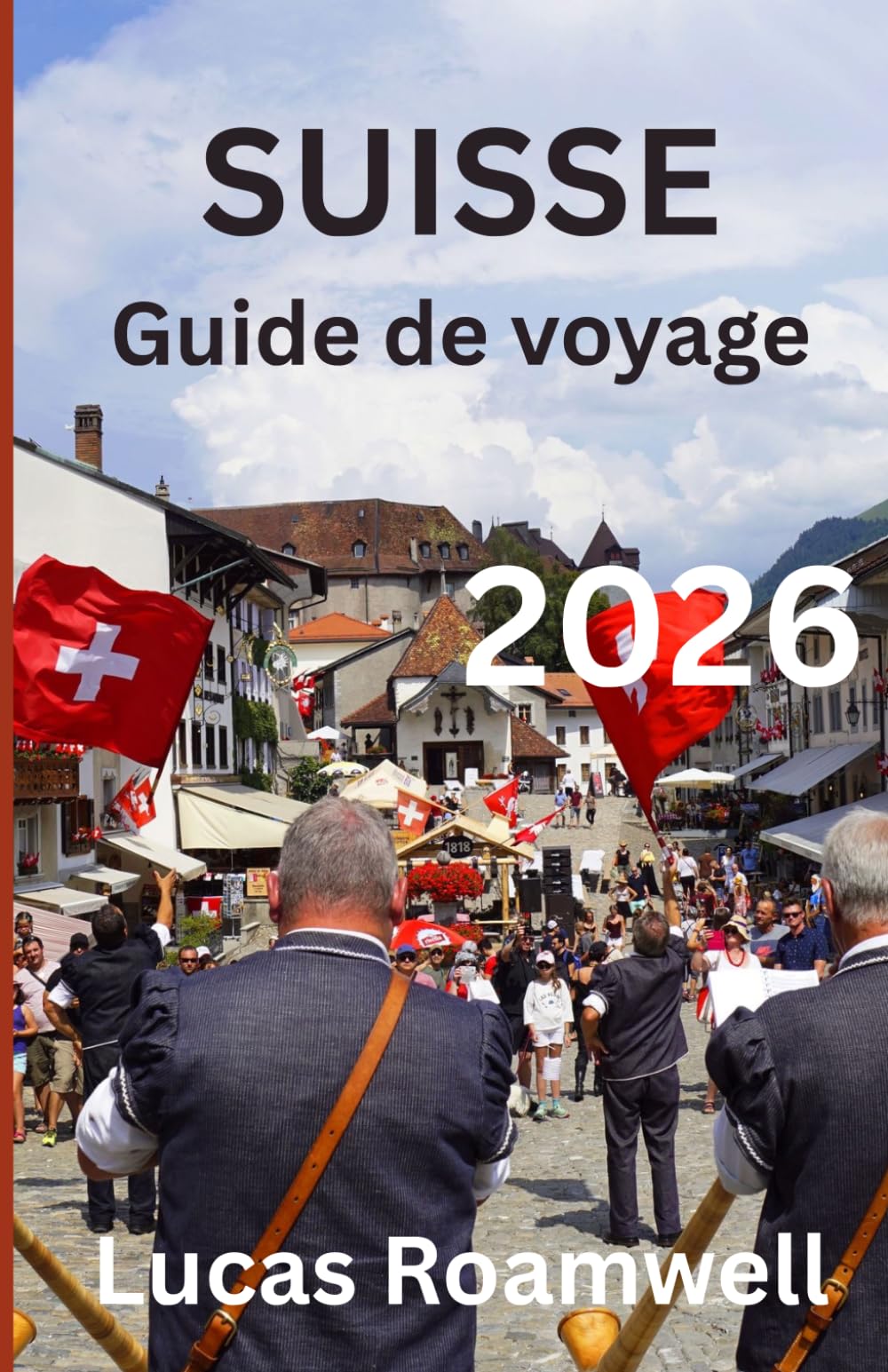 SUISSE Guide de voyage 2026