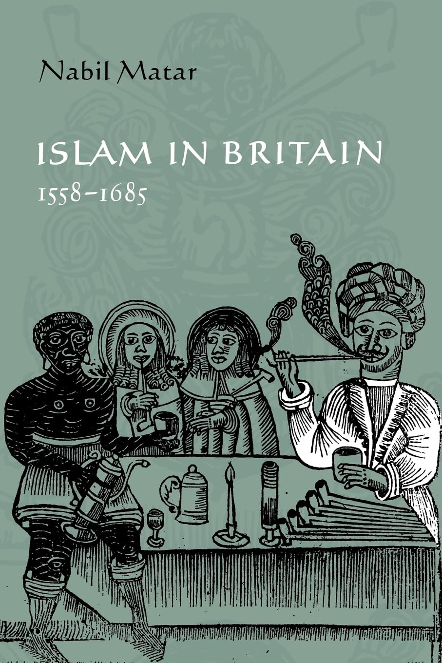 Islam in Britain, 1558–1685 Matar Paperback Cambridge University Press