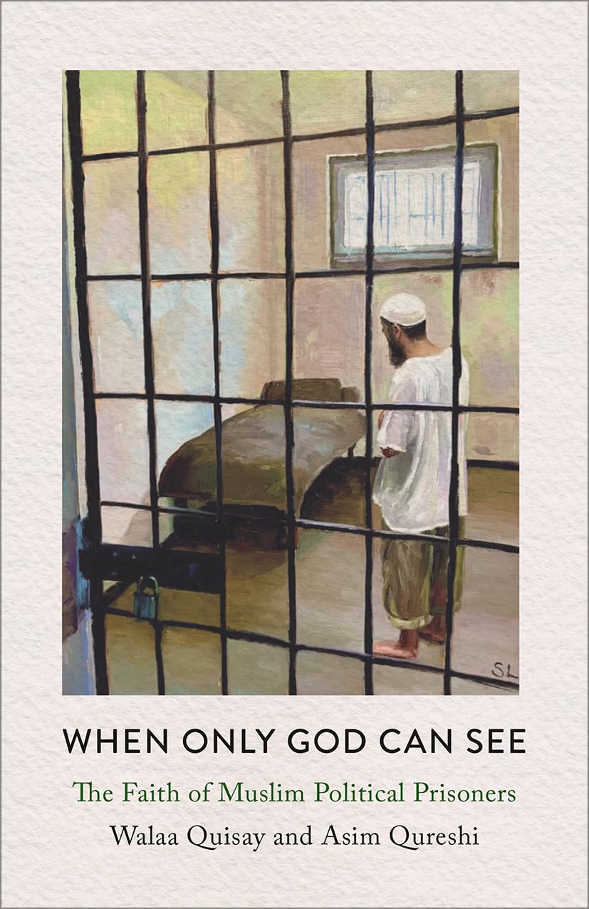 Buy When Only God Can See: The Faith of Muslim Political Prisoners — BookShops.in