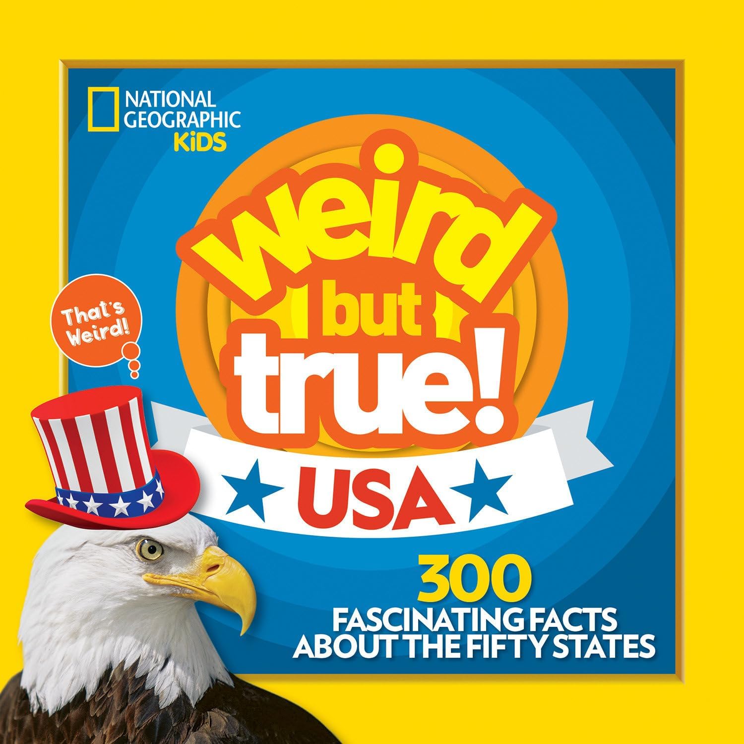 Weird But True! USA: 300 Fascinating Facts About the Fifty States