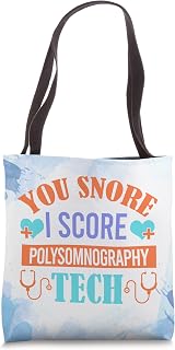 Sleep Technician You Snore I Snore Polysomnography Tech Tote Bag