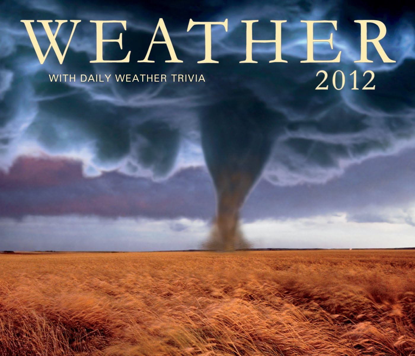 Weather 2012 Calendar (Wall Calendar)