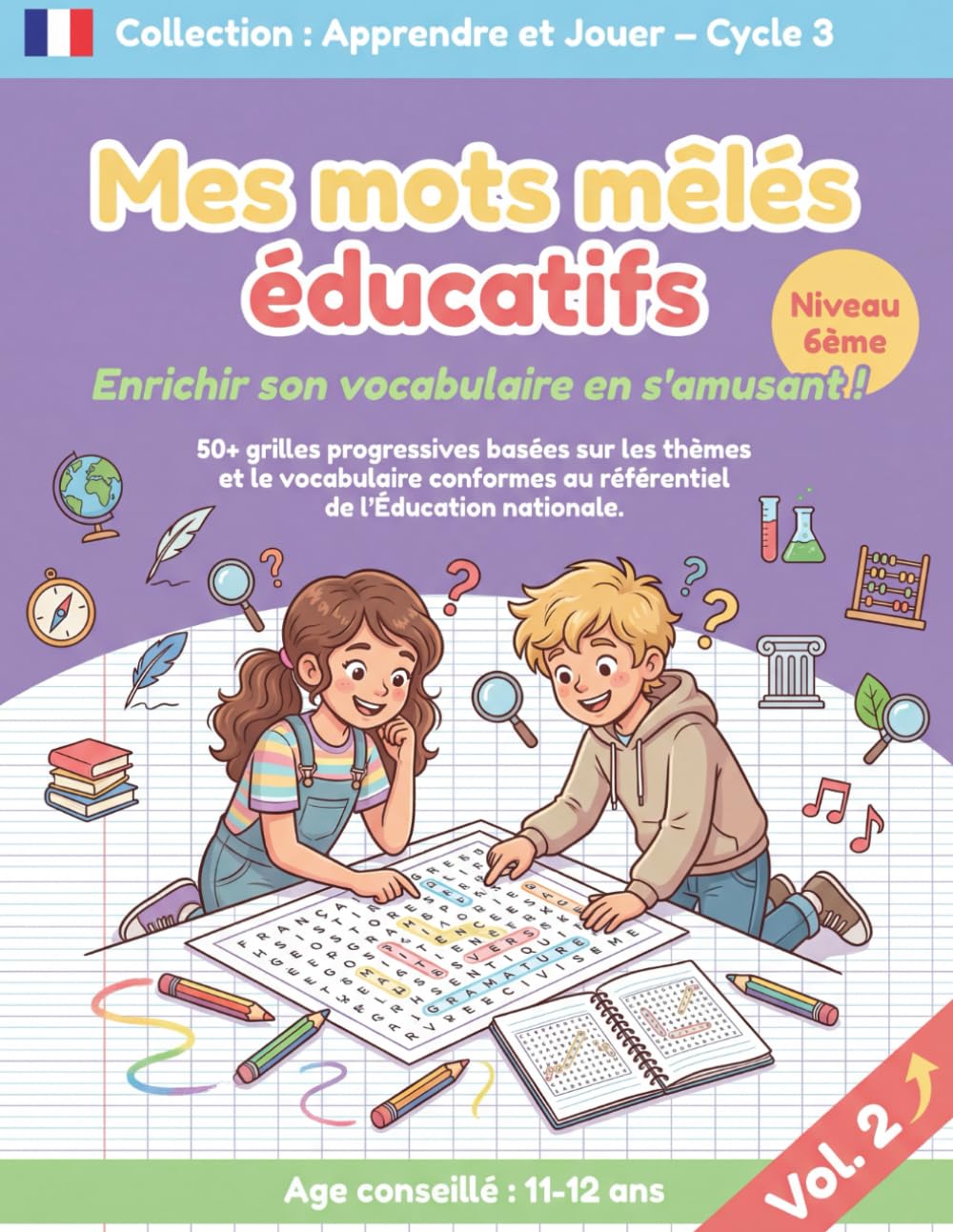 Mes mots mêles éducatifs - Enrichir son vocabulaire en s'amusant - 6ème - Vol. 2: 50+ grilles de jeux de 11 à 12 ans, conforme au programme scolaire français