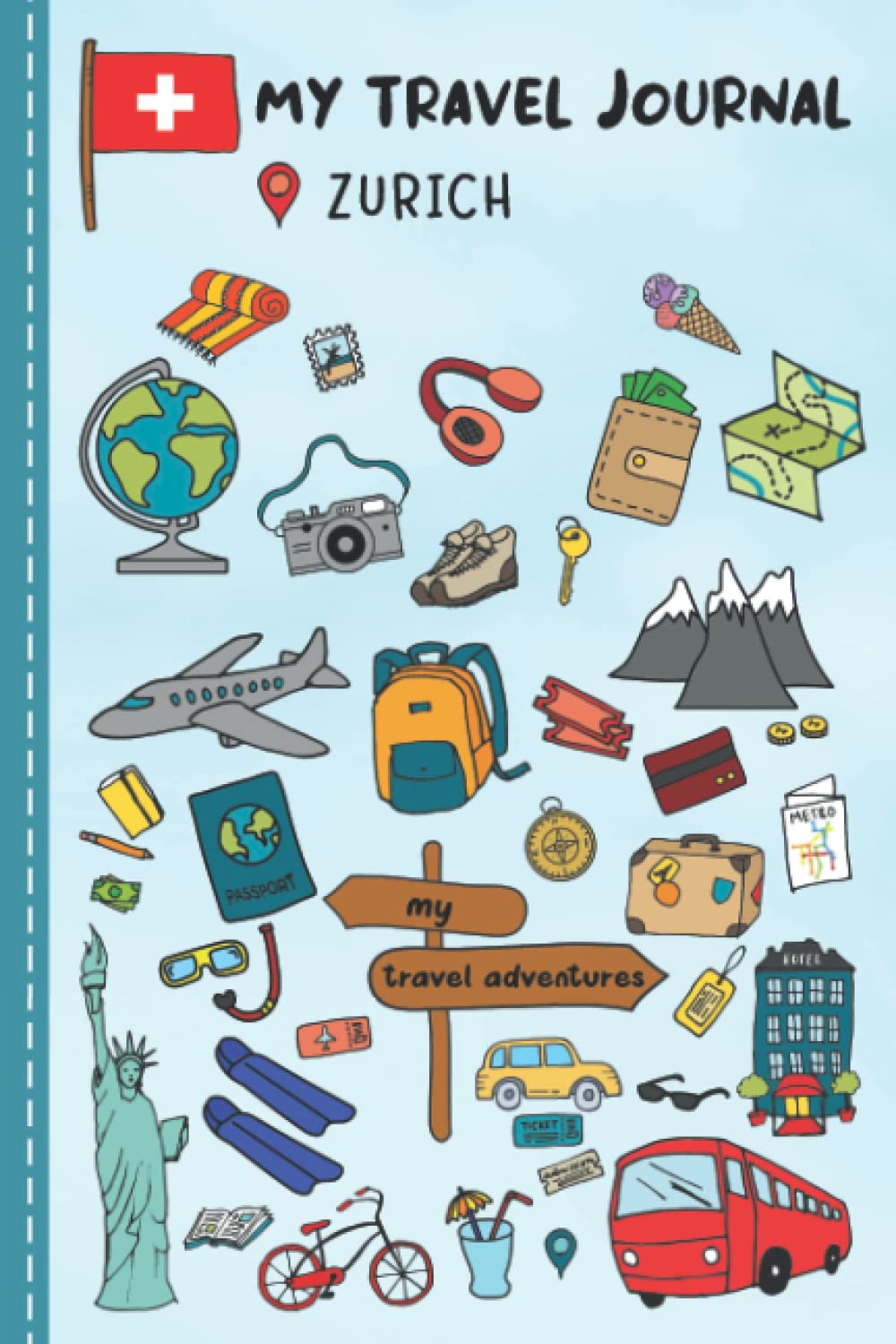 Travel Journal For Kids Zurich: Zurich, Switzerland Travel Adventure Diary For Children for the next Holiday Road Trip, Traveling Activity Log Book ..