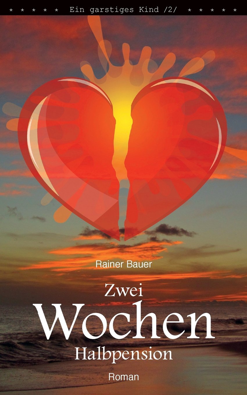 Zwei Wochen Halbpension (Ein garstiges Kind, Band 2)