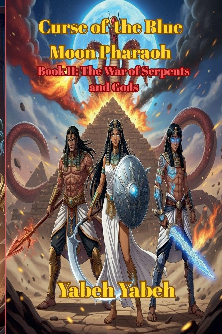 Curse of the Blue Moon Pharaoh Book II: The War of Serpents and Gods: 2