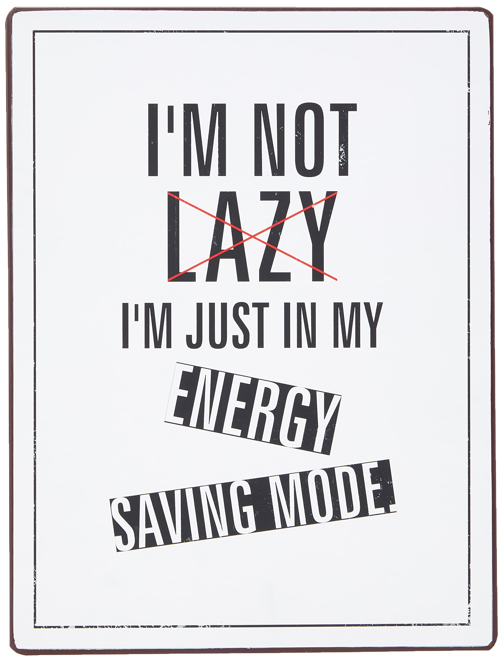 Sign - I'm not lazy, I'm just in my energy saving mode