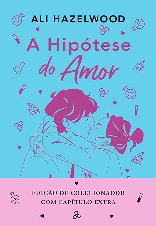 A hipótese do amor - Edição especial (livro + marcador exclusivo) : Hazelwood, Ali, Britto, Thaís