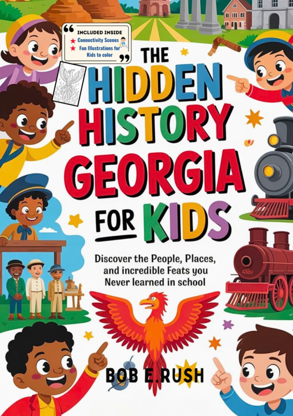 The Hidden History of Georgia For Kids: Discover the People, Places, and Incredible Feats You Never Learned in School