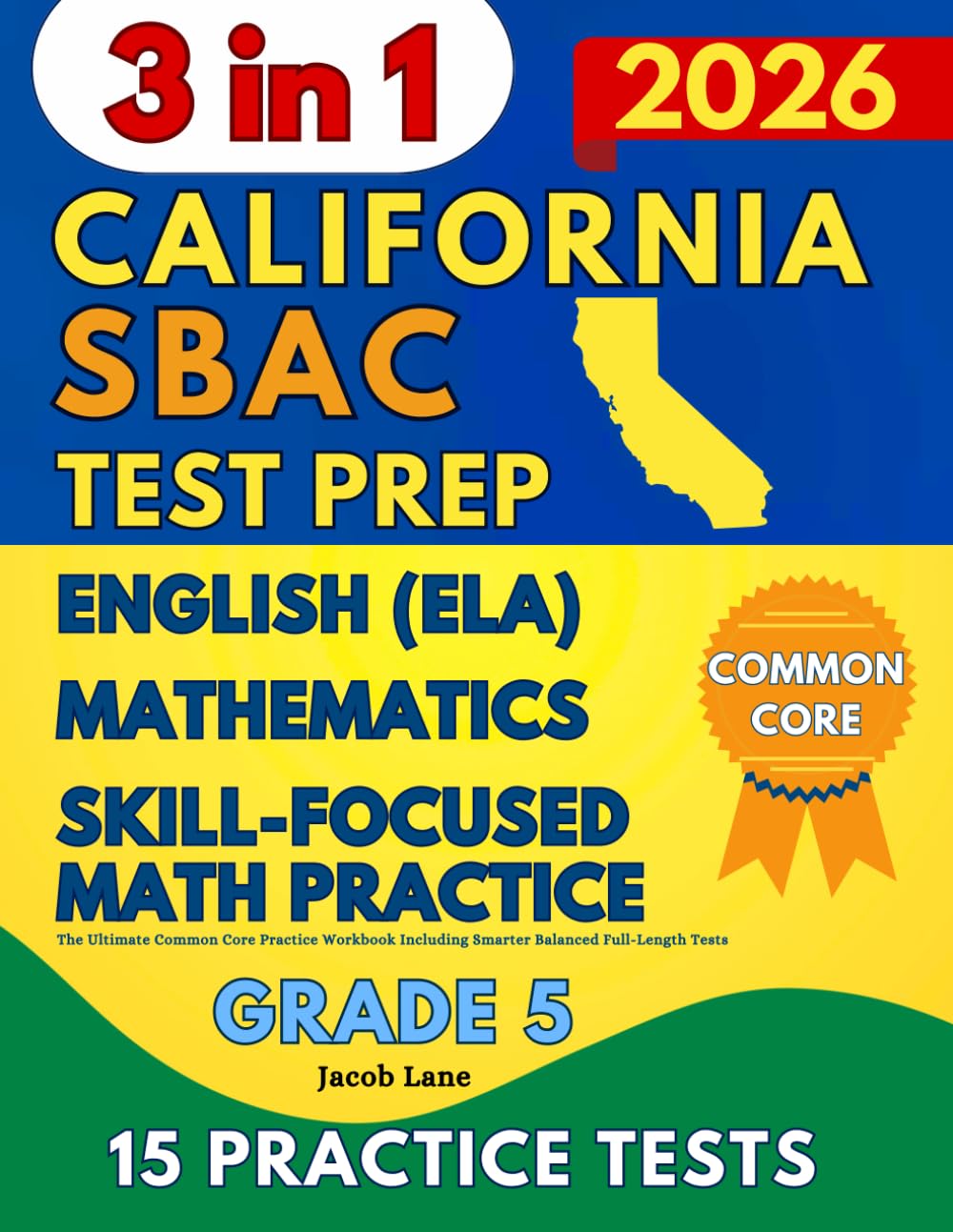 SBAC Test Prep Grade 5: The 3 in 1 Workbook for Mathematics, English Language Arts Literacy (ELA), and Skill-Focused Practice Including Full-Length Tests