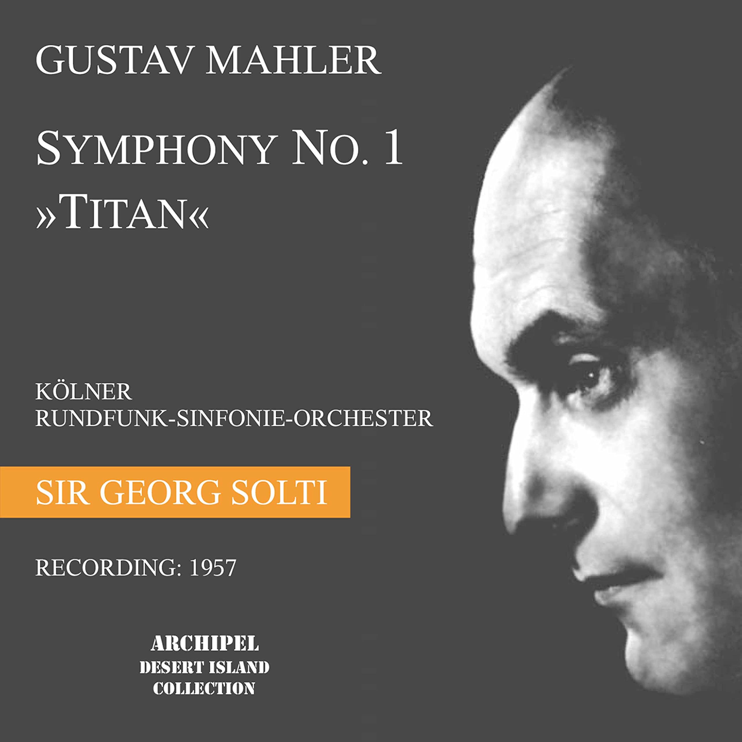 MAHLER - SYMPH NO 1 - KOLNER RUNDFUNK - SOLTI - 1957 - ARCHIPEL