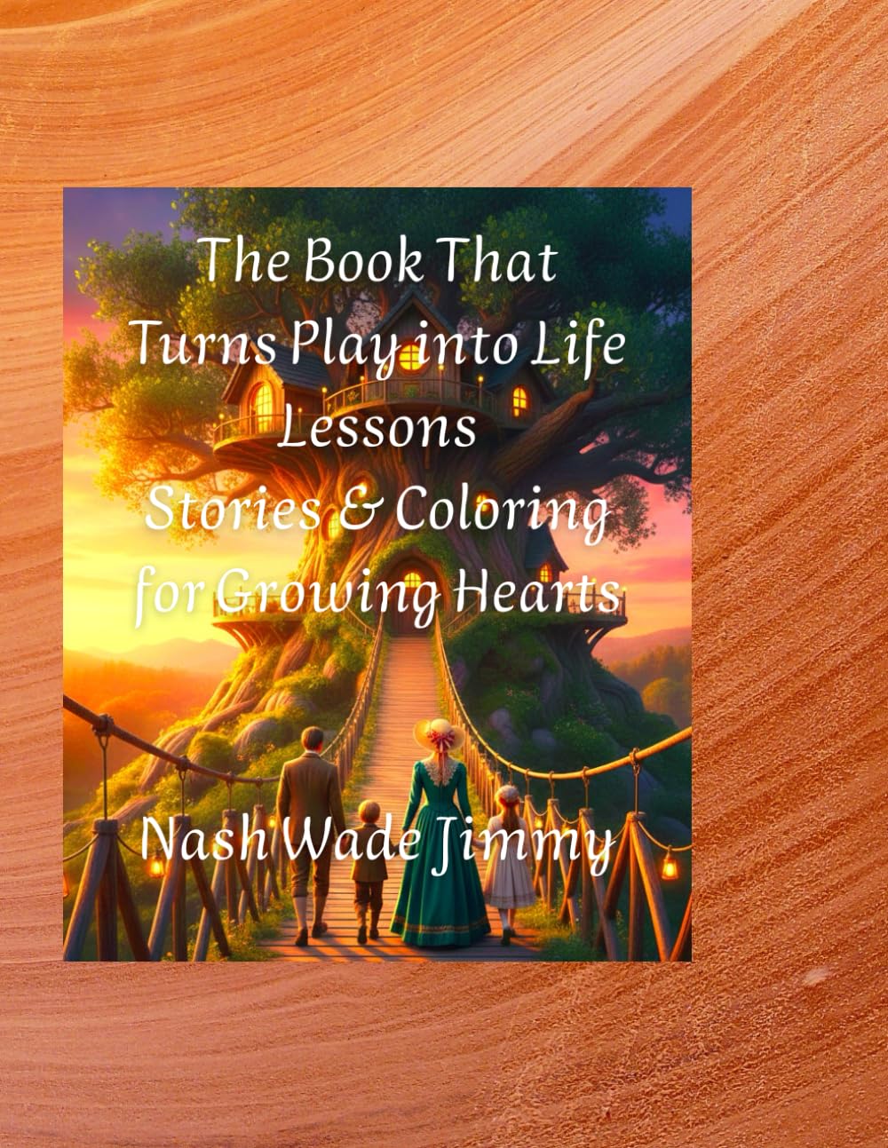 The Book That Turns Play into Life Lessons: Stories & Coloring for Growing Hearts