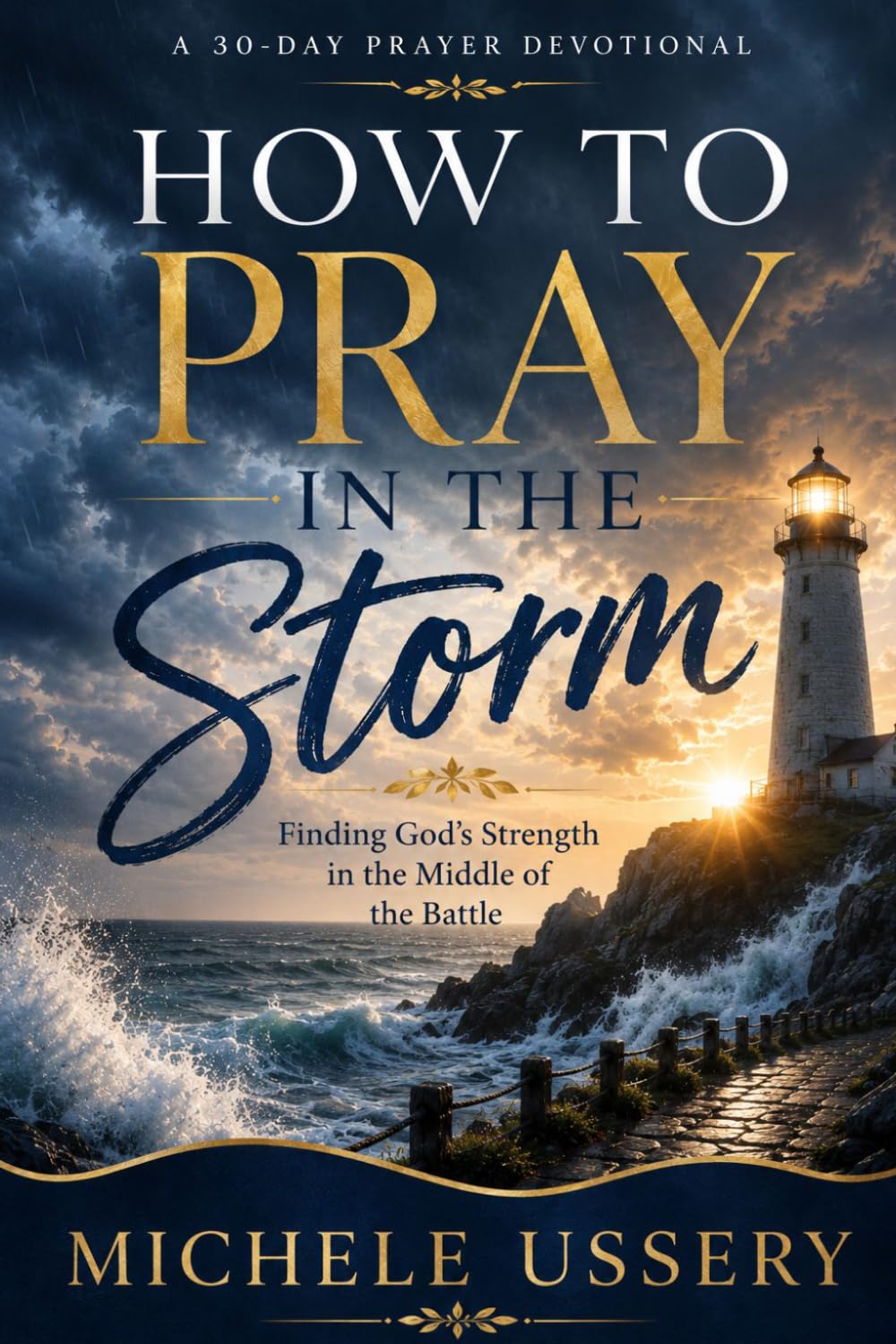 How to Pray In The Storm: 30 Day Prayer Journal