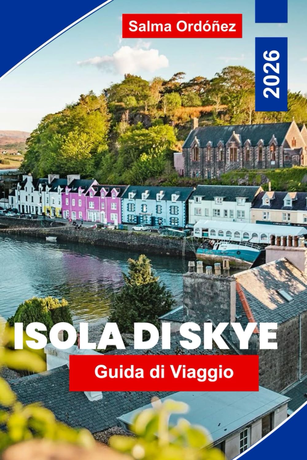 Isola di Skye Guida di Viaggio 2026: Esplora paesaggi spettacolari, sentieri panoramici, castelli storici, cucina locale e consigli essenziali per la tua avventura scozzese.