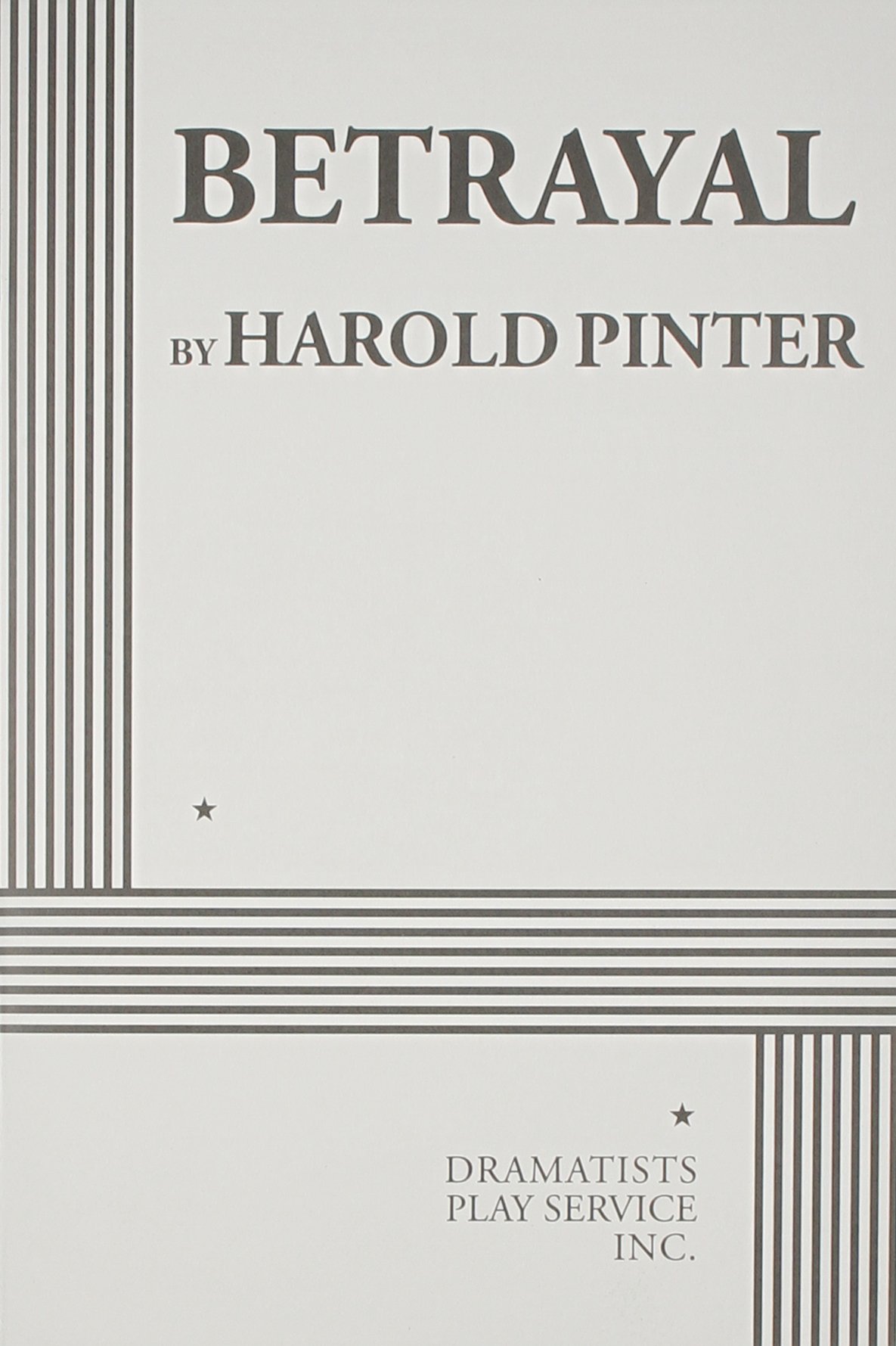 Betrayal. (Acting Edition for Theater Productions)