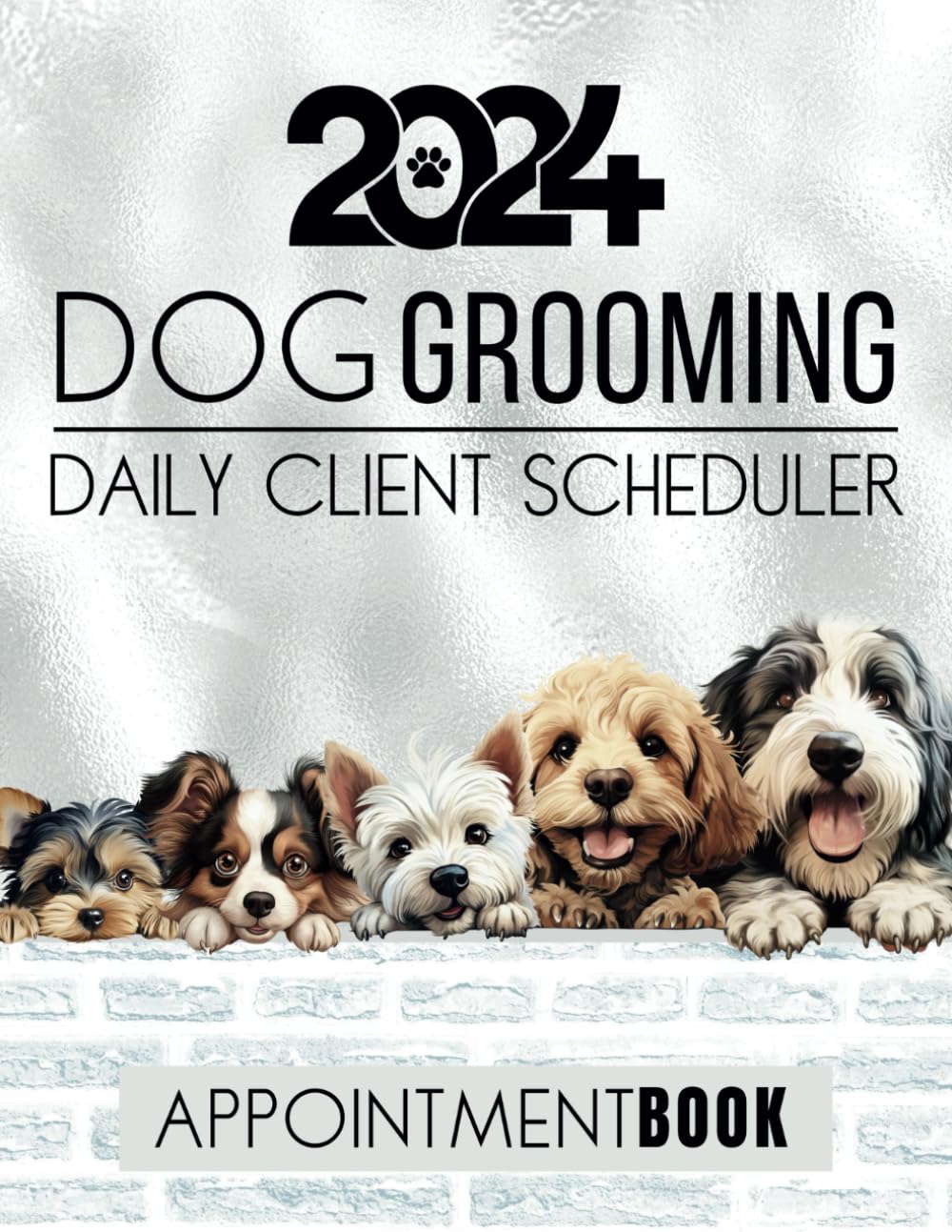 Dog Grooming Appointment Book 2024 Daily Client Scheduler: Dated Day A Page Diary Planner For Pet Business Owner With Hourly Booking Slots 7.00am