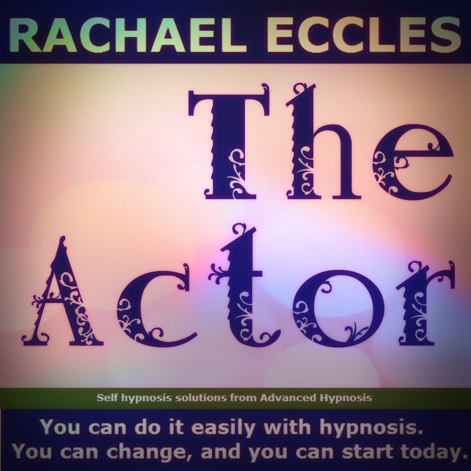 The Actor: Enhance Your Stage Presence, Confidence and Acting Skills Self hypnosis, Hypnotherapy, Meditation CD