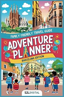 Adventure Planner – Barcelona Edition: "Discover, Explore, and Play: Your Family's Guide to Unforgettable Adventures in Barcelona!"