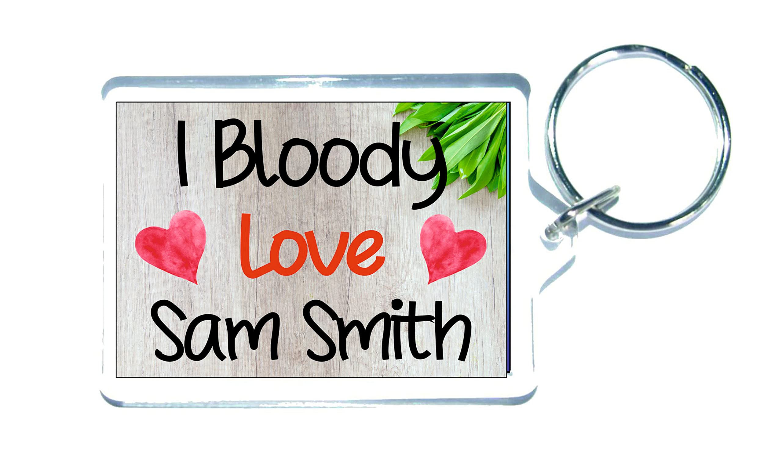 Decalarama Clear Sam Smith Keyring – I Bloody Love Sam Smith - Nice Fun Cute Novelty Fan Present
