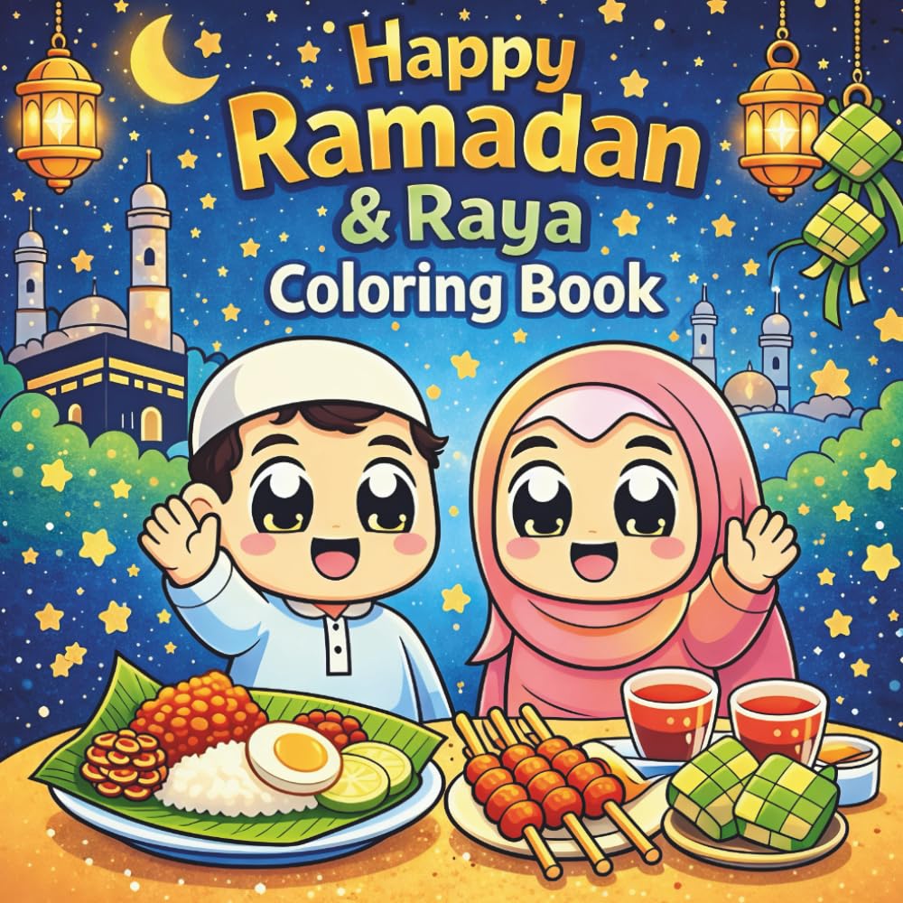 Ramadan & Raya Coloring book: Cute Muslim Holiday Coloring book for Kids: Ramadan, Eid al-Fitr & Hari Raya