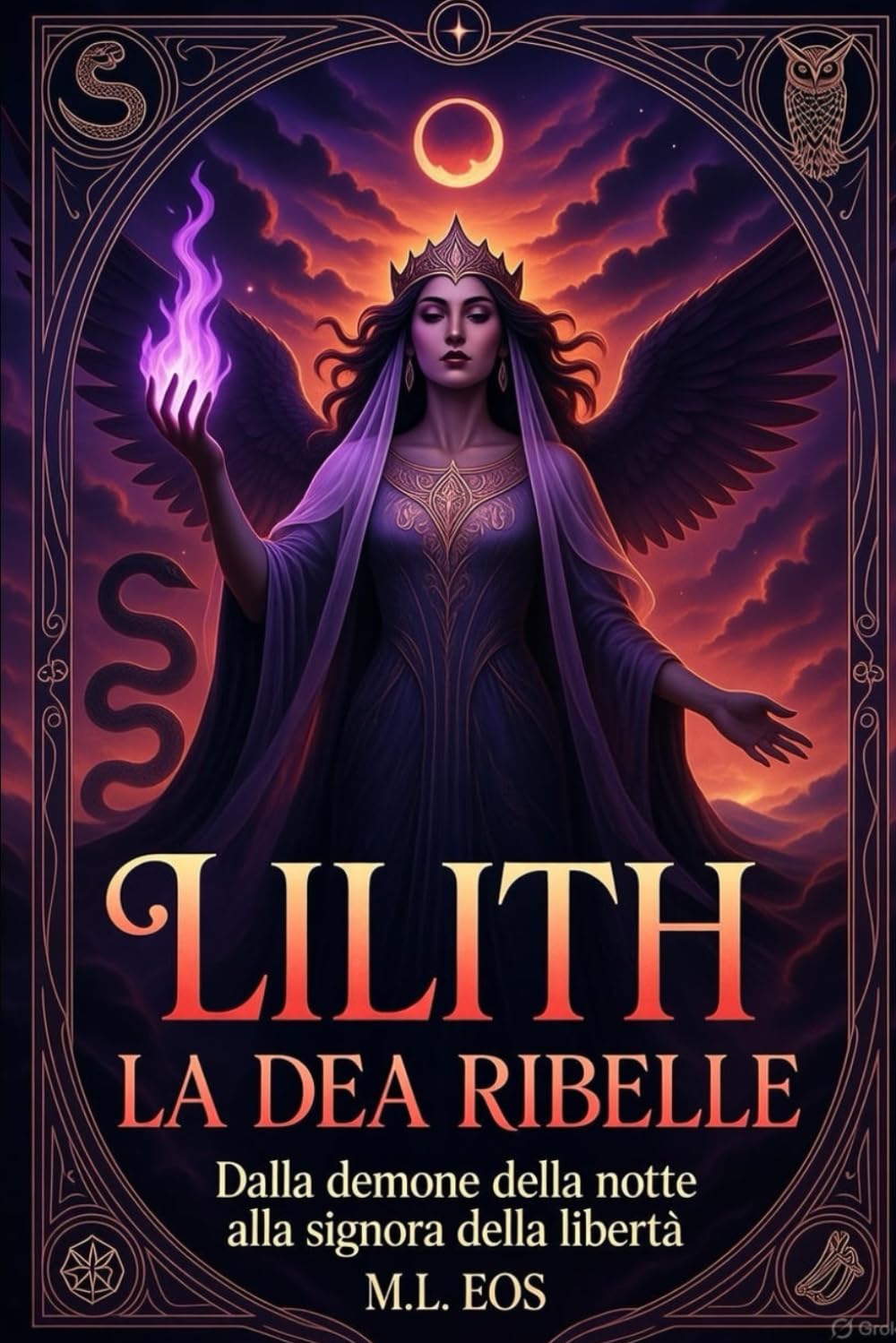 Lilith: La Dea ribelle: Da demone della notte a signora della libertà