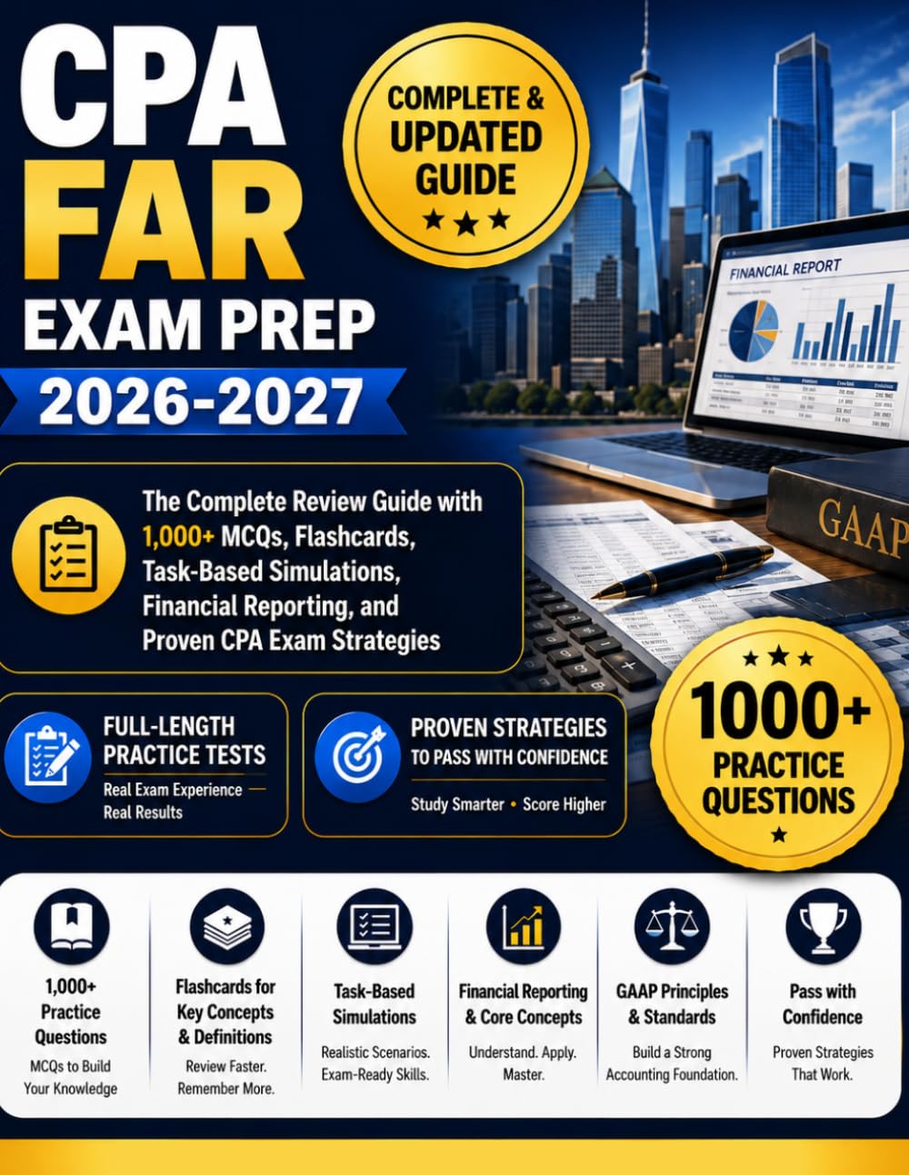 CPA FAR EXAM PREP 2026-2027: The Complete Review Guide with 1,000+ MCQs, Flashcards, Task-Based Simulations, Financial Reporting, and Proven CPA Exam Strategies
