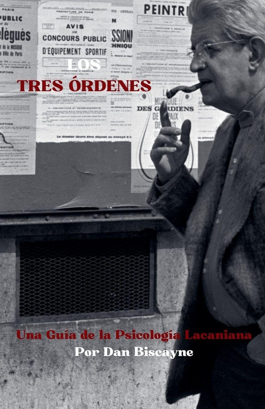 Los Tres Órdenes: Una Guía de la Psicología Lacaniana: 15 (Teorías Psicológicas)
