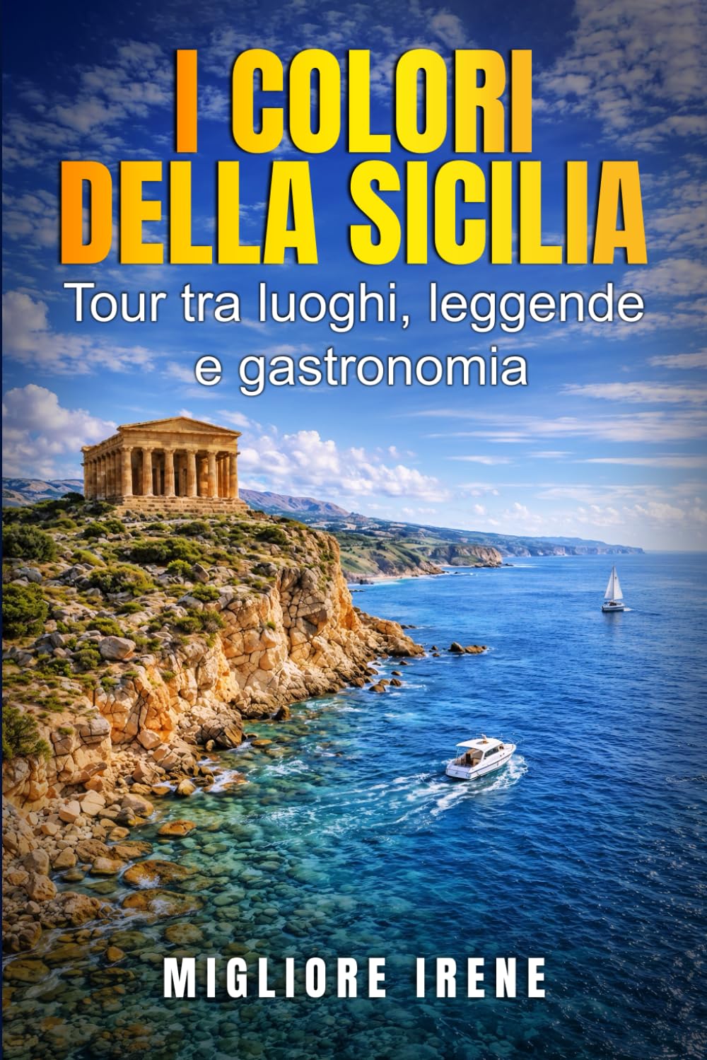 I COLORI DELLA SICILIA: TOUR TRA LUOGHI, LEGGENDE E GASTRONOMIA