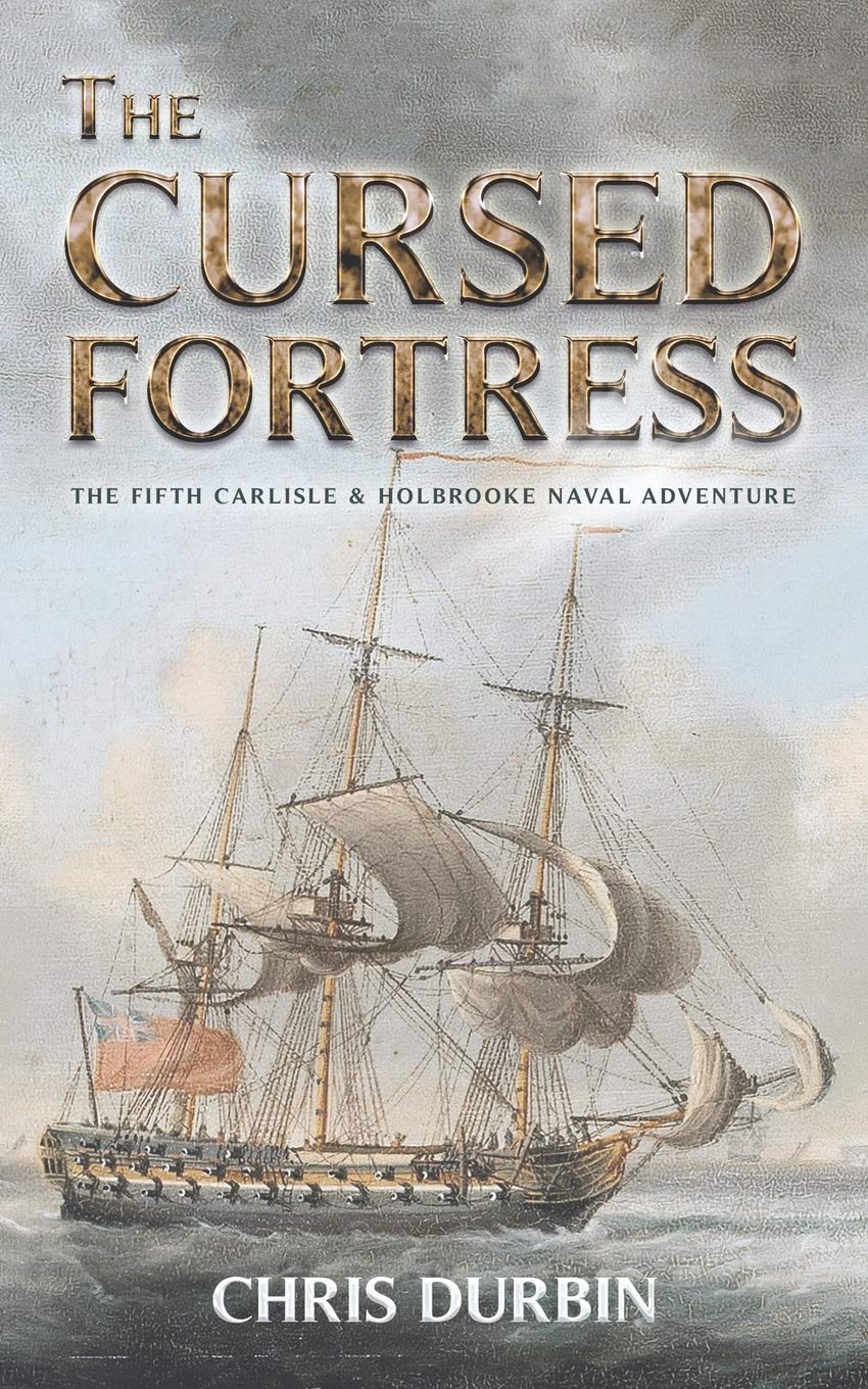 The Cursed Fortress: The Fifth Carlisle & Holbrooke Naval Adventure (Carlisle &
