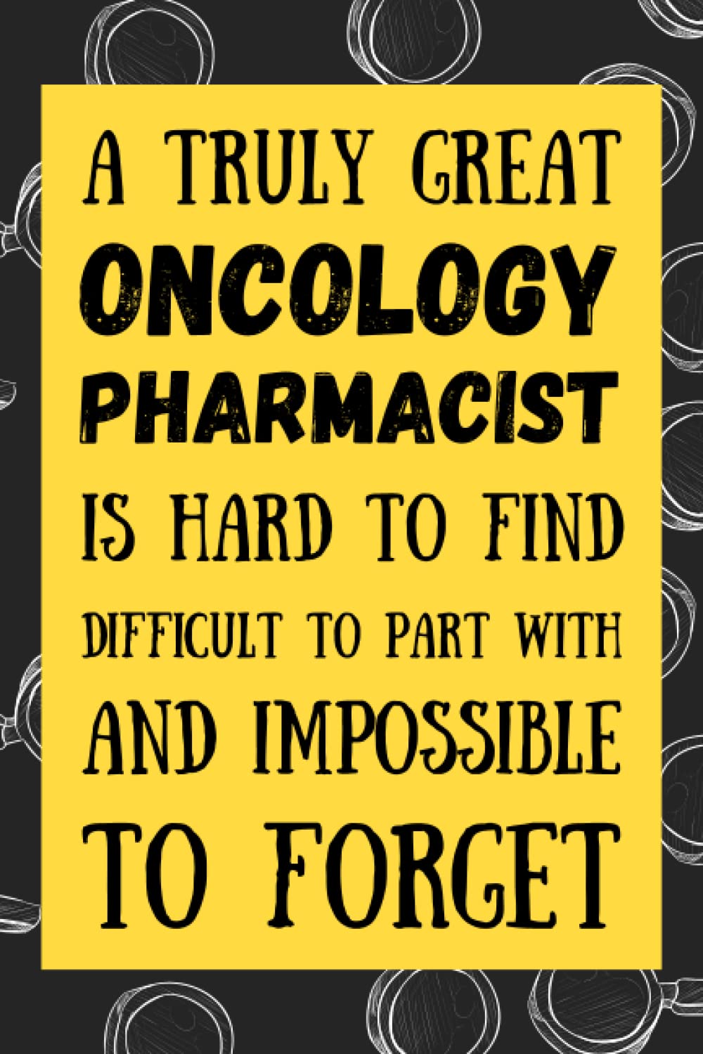 Oncology Pharmacist Gifts: Blank Lined Journal Notebook, an Appreciation Thank You and Funny Gift for Oncology Pharmacist
