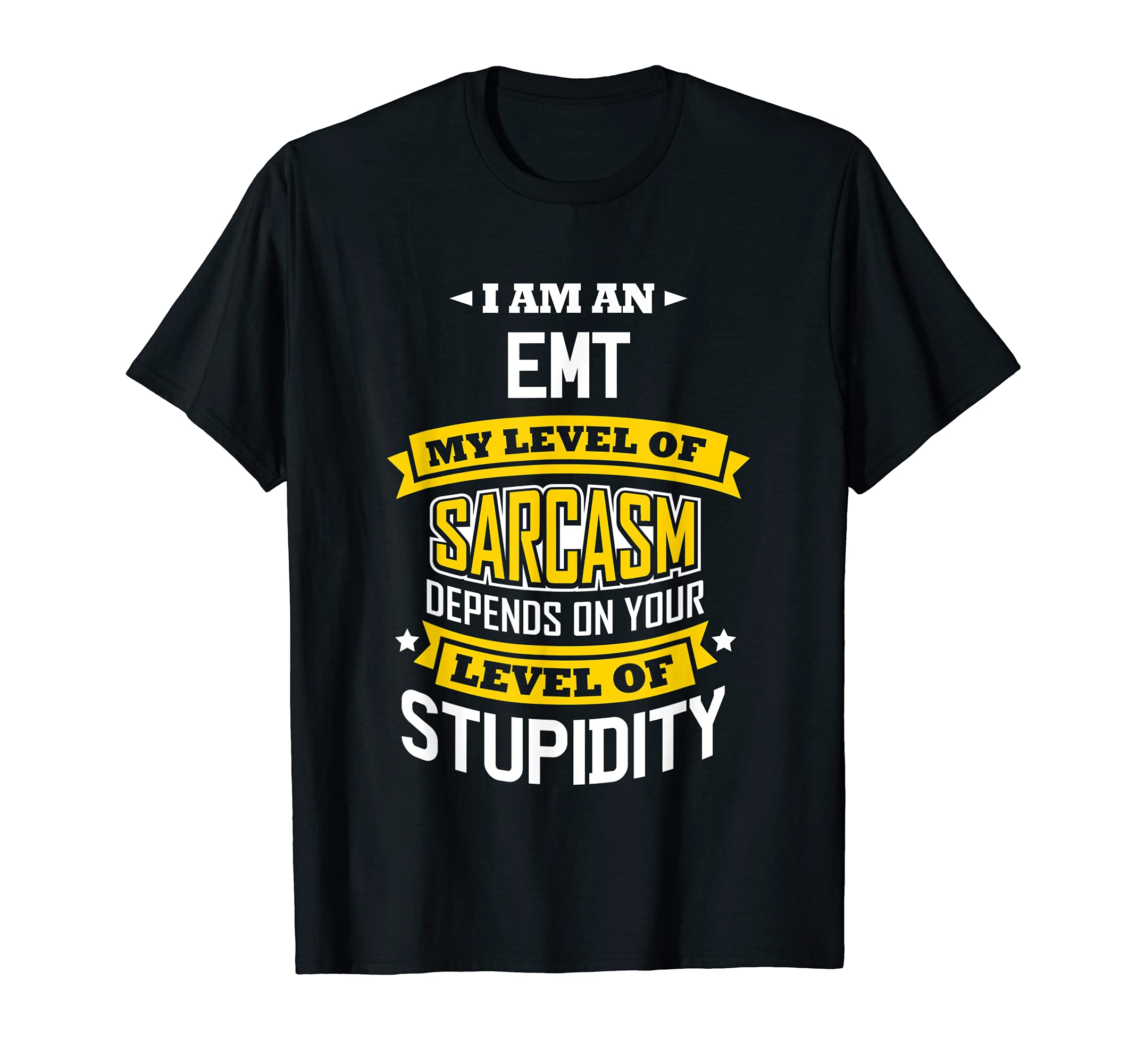 EMT Ideas For EMTsEMT Idea Funny Sarcasm Joke EMTs T-Shirt