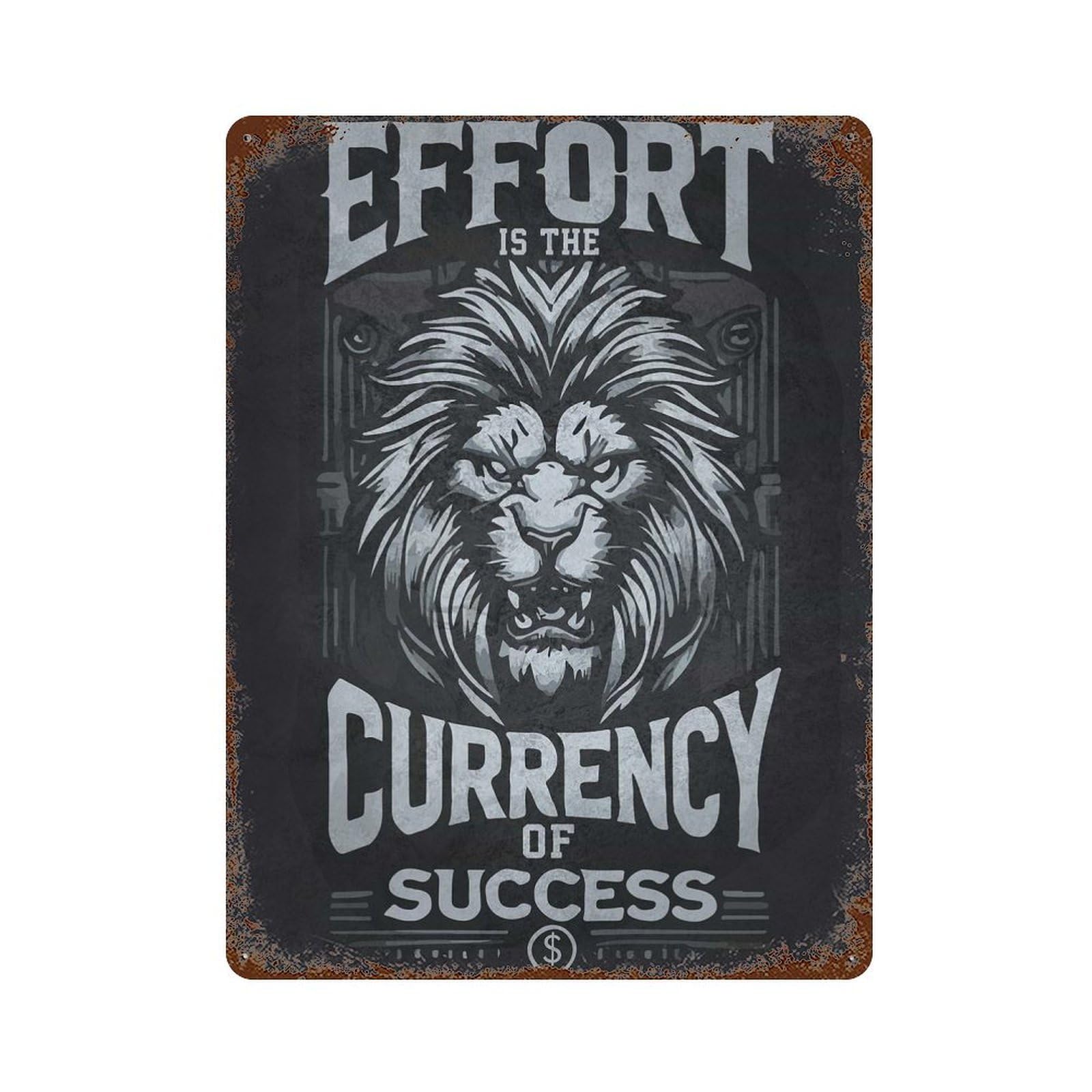 Effort Is Currency of Success, Lion Motivation Retro Metal Sign 15.7"x11.8", for Patio, Garden Room And Bar Decor, Vintage Wall Decor
