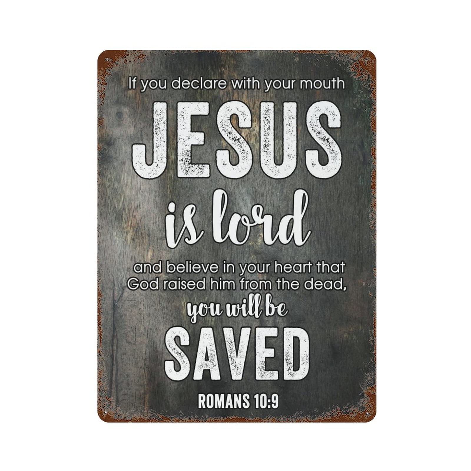 Metal Signs If You Declare with Your Mouth, “Jesus is Lord,” and Believe in Your Heart That God Raised Him from The Dead, You Will Be Saved. Romans 10:9 Aluminum Metal Sign Wall Decor 8"x12"
