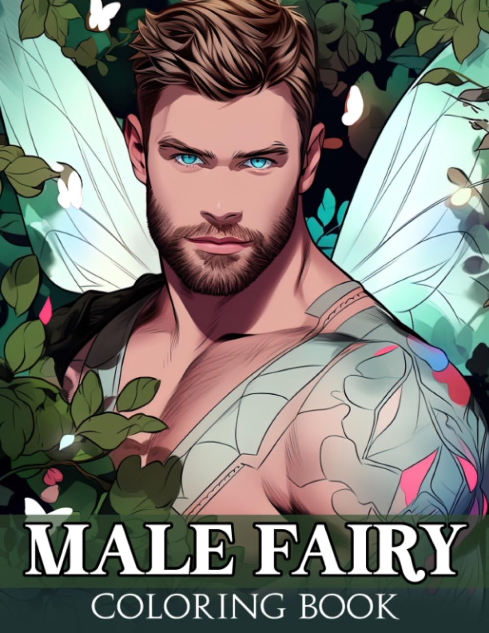 Male Fairy Coloring Book: Handsome Hot Hunks Coloring Pages of Magical Fairies Illustrations for Adults Relaxation & Stress Relief