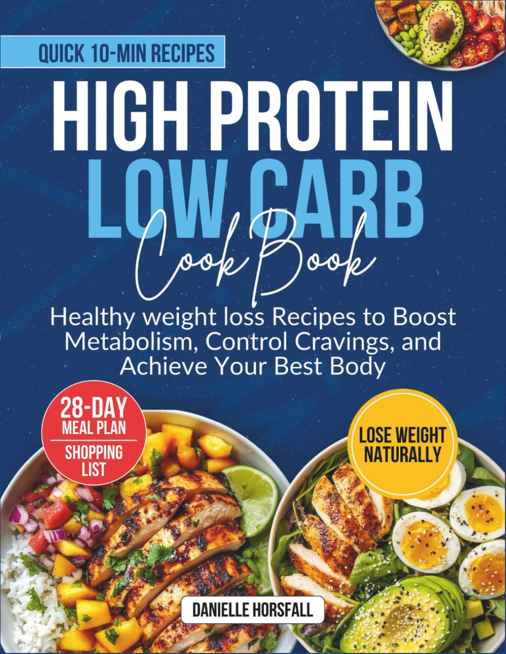 HIGH PROTEIN LOW CARB COOKBOOK: Healthy weight loss Recipes to Boost Metabolism, Control Cravings, and Achieve Your Best Body