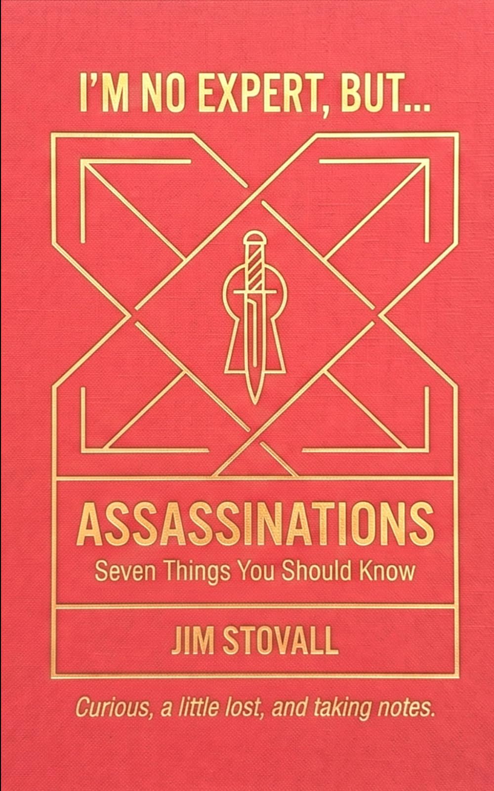 Assassinations: Seven Things You Should Know (I'M NO EXPERT, BUT:)