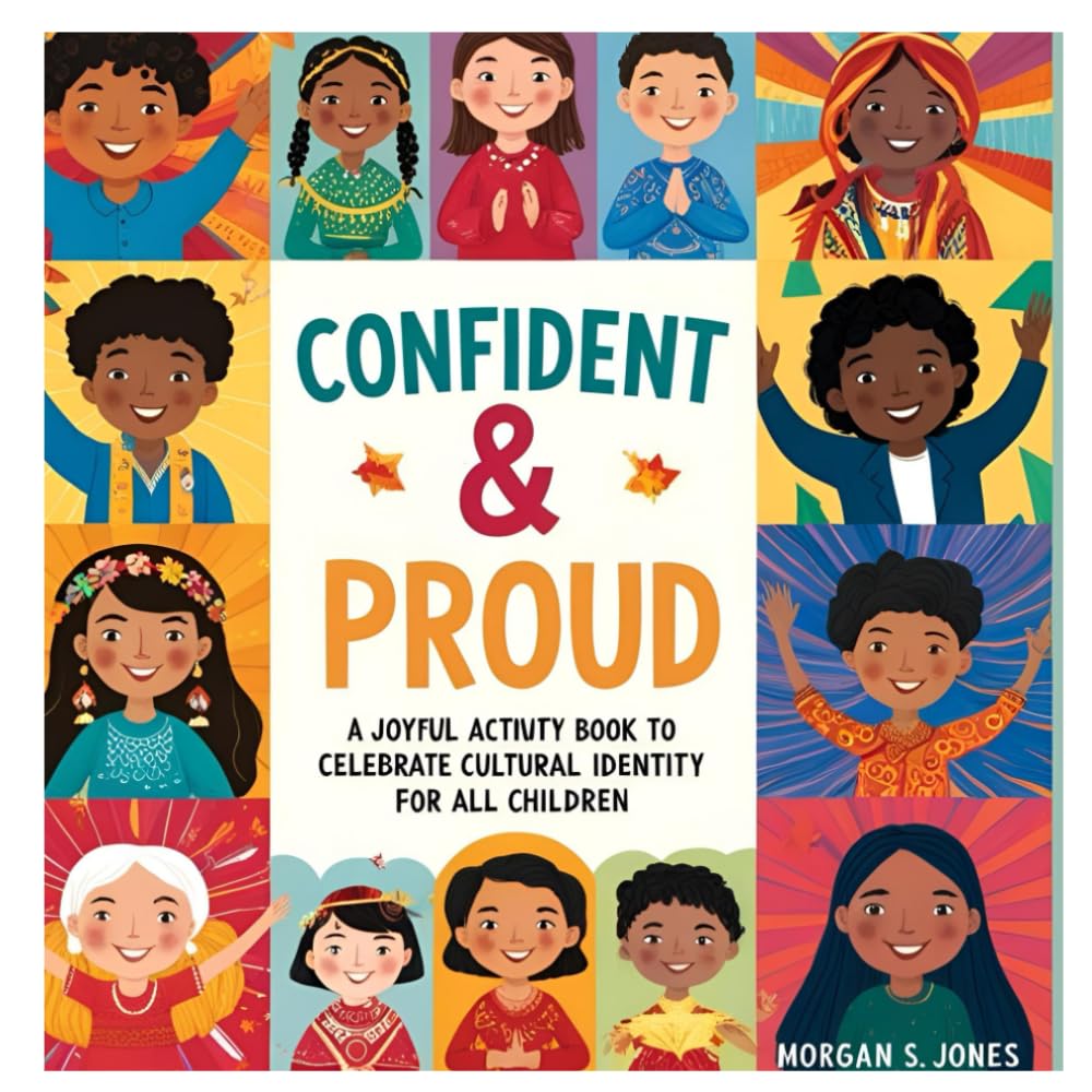 Confident & Proud: A Joyful Activity Book to Celebrate Cultural Identity for all Children (Colorful Hearts Series)