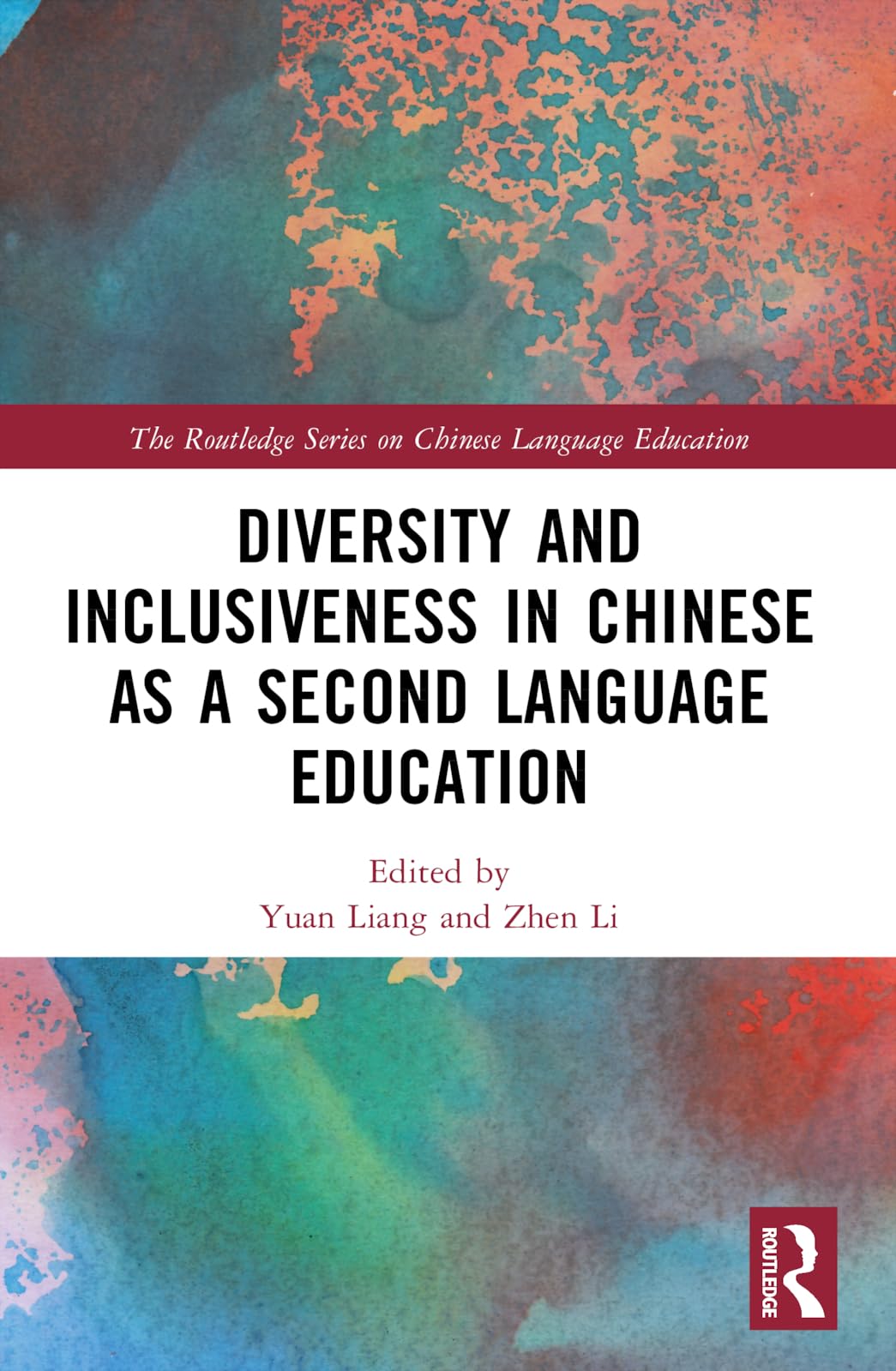 Diversity and Inclusiveness in Chinese as a Second Language Education (The Routledge Series on Chinese Language Education)