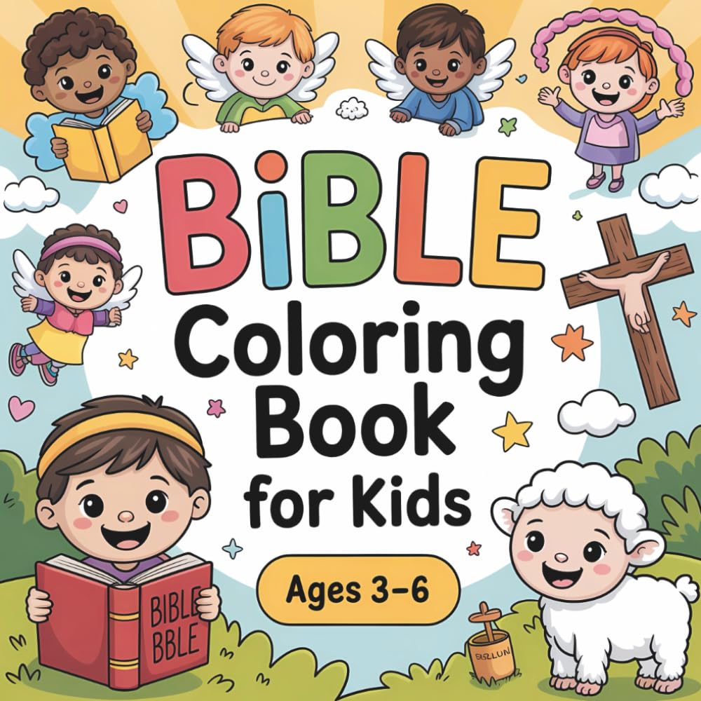 Bible Coloring Book For Kids: Ages 3–6 | Fun and Easy Bible Coloring Pages for Toddlers and Preschoolers – Christian Activity Book with Jesus, Bible Stories, and Faith-Based Illustrations