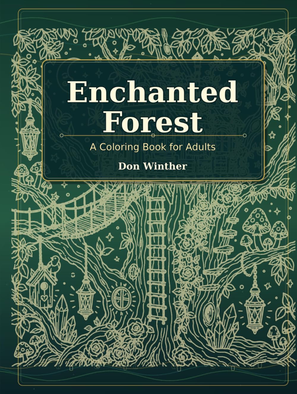Enchanted Forest: A Coloring Book For Adults