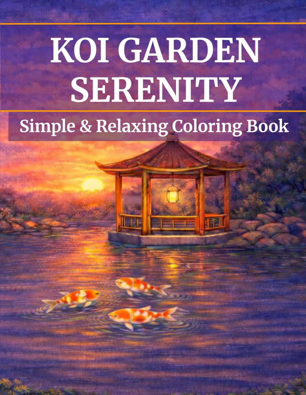 Koi Garden Serenity: Simple & Relaxing Japanese Garden Coloring Book